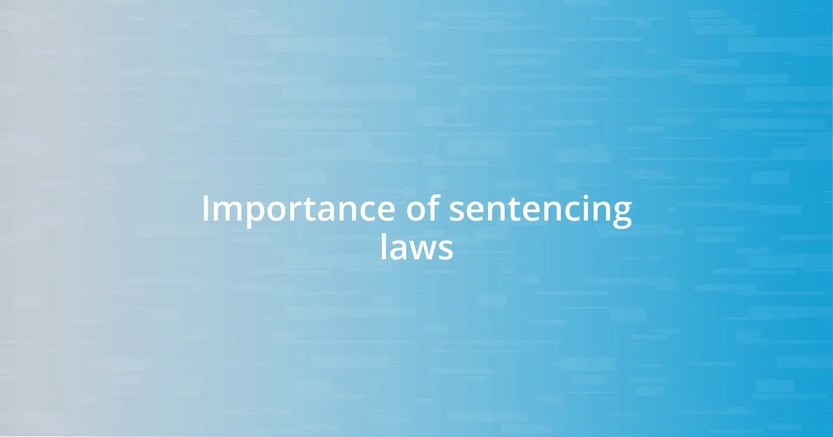 Importance of sentencing laws