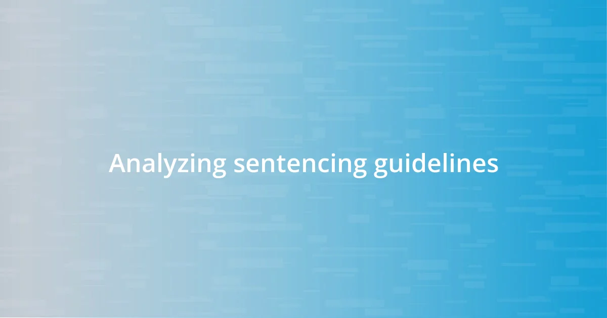 Analyzing sentencing guidelines