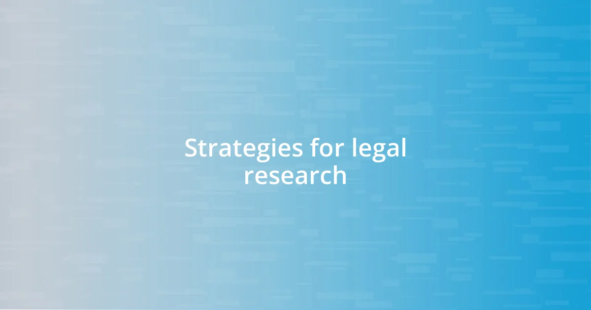 Strategies for legal research
