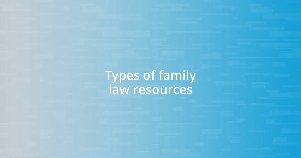 Types of family law resources
