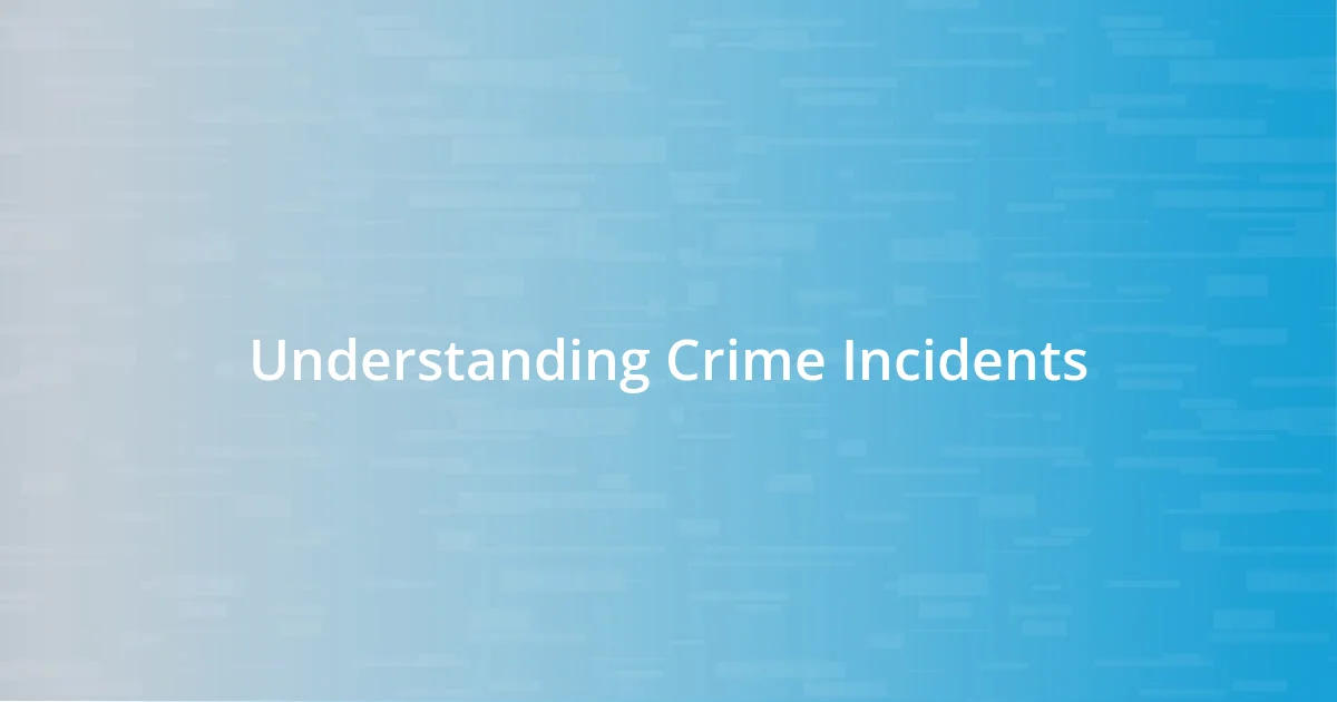 Understanding Crime Incidents