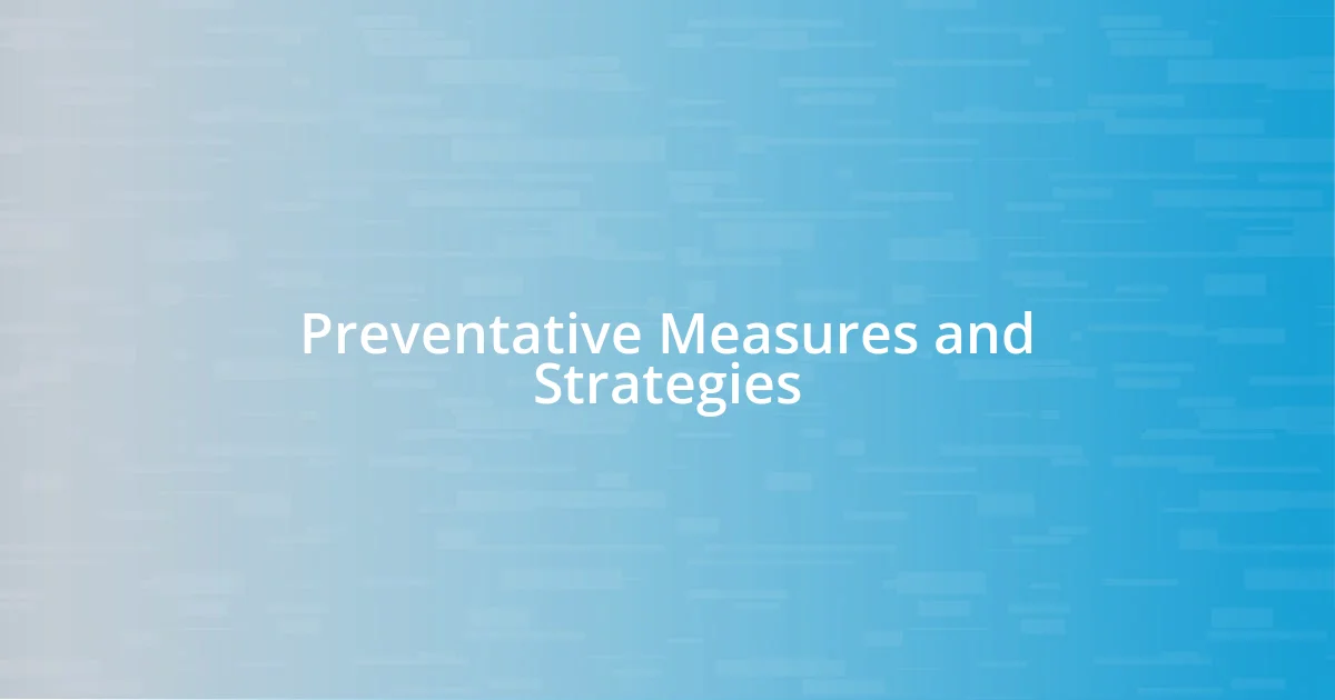 Preventative Measures and Strategies