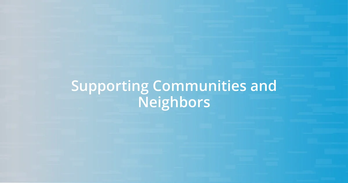 Supporting Communities and Neighbors