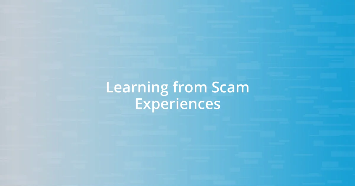 Learning from Scam Experiences