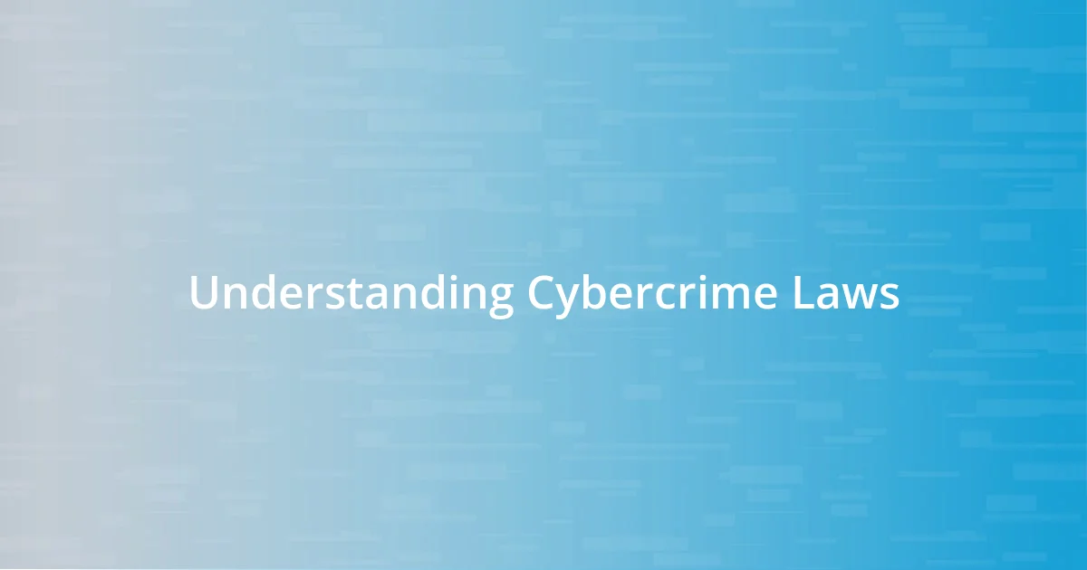Understanding Cybercrime Laws