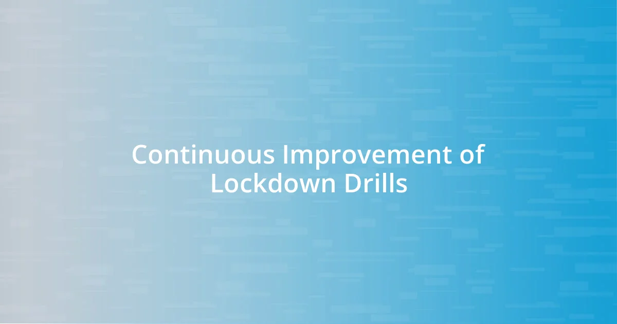 Continuous Improvement of Lockdown Drills