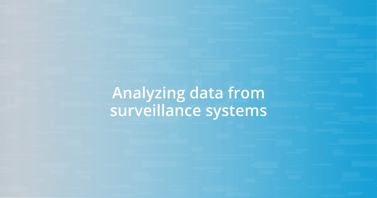 Analyzing data from surveillance systems