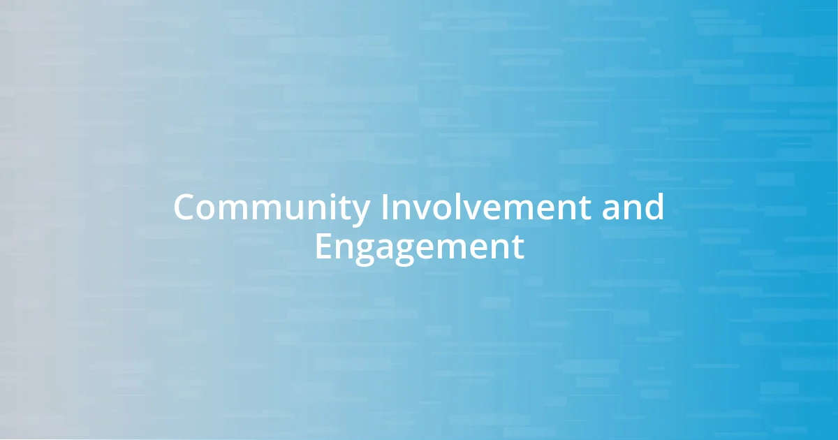 Community Involvement and Engagement