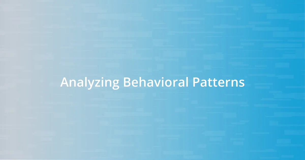 Analyzing Behavioral Patterns