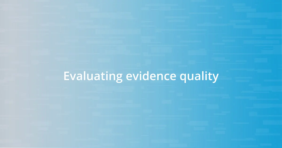 Evaluating evidence quality