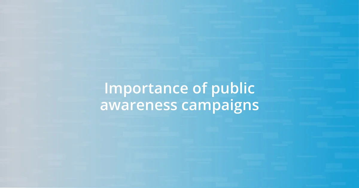 Importance of public awareness campaigns